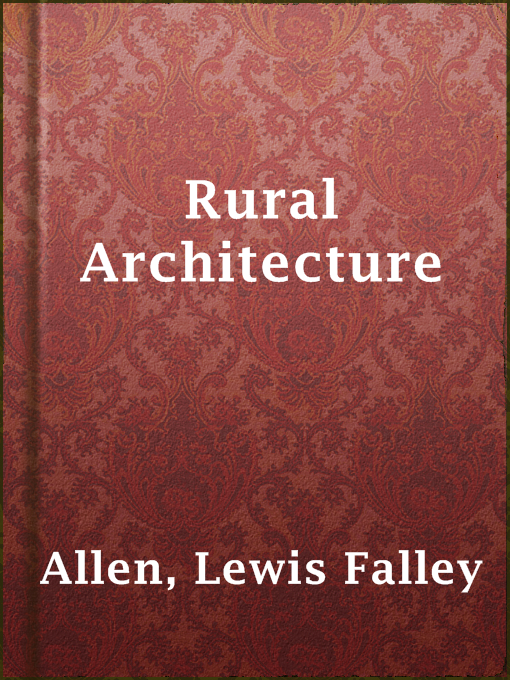 Title details for Rural Architecture by Lewis Falley Allen - Available